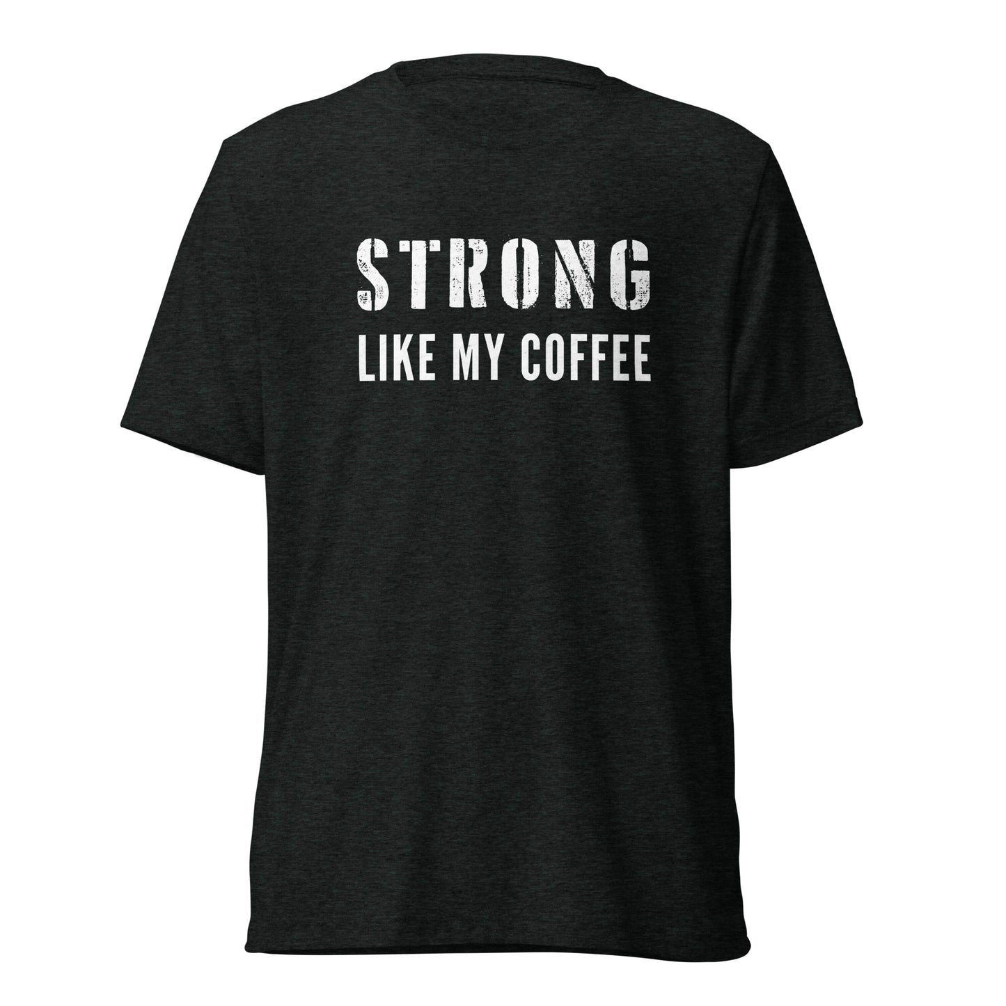 Strong Like My Coffee - t-shirt