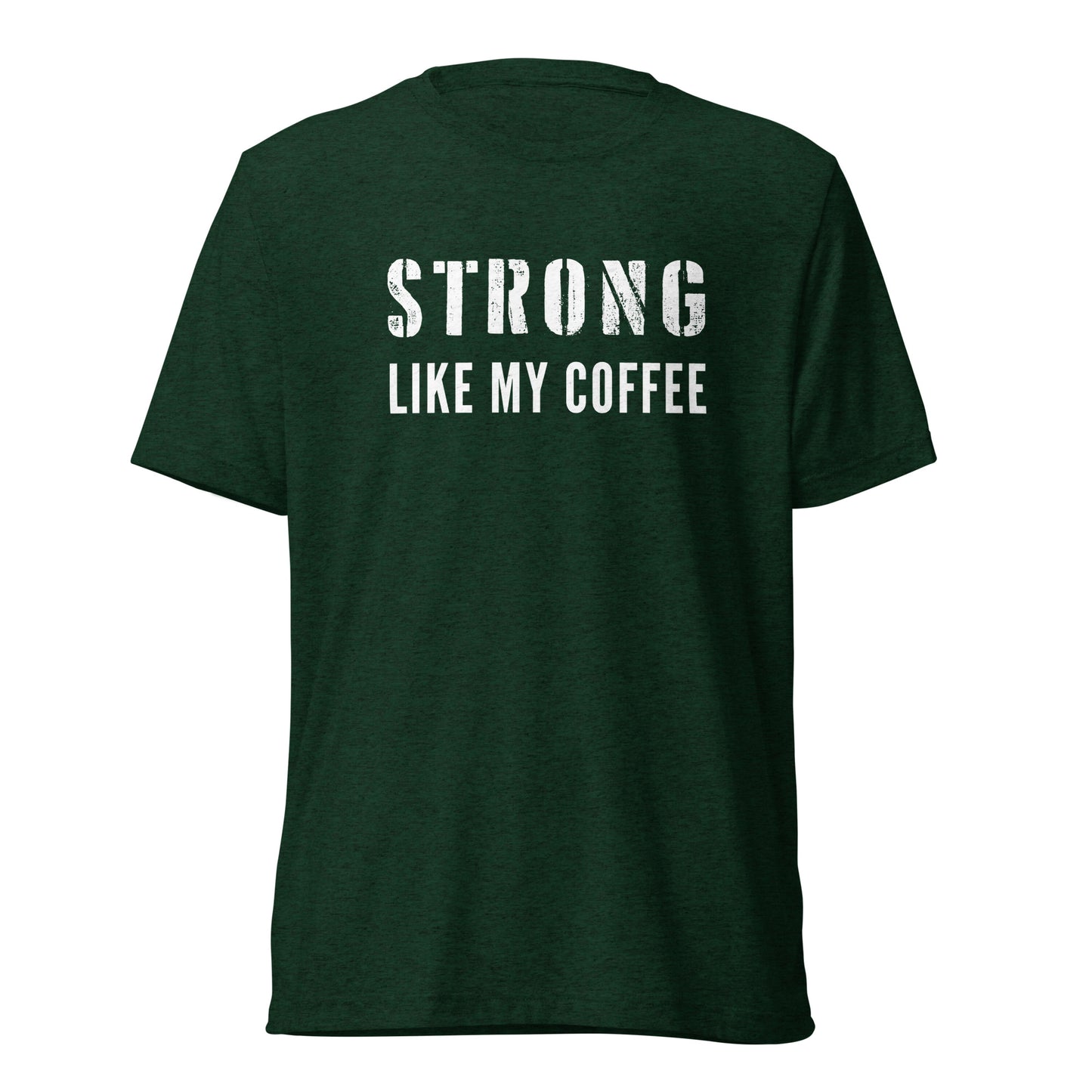 Strong Like My Coffee - t-shirt