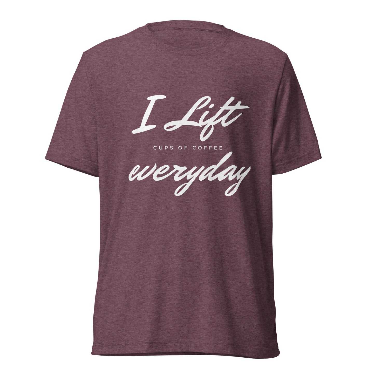 I Lift Everyday -  t-shirt