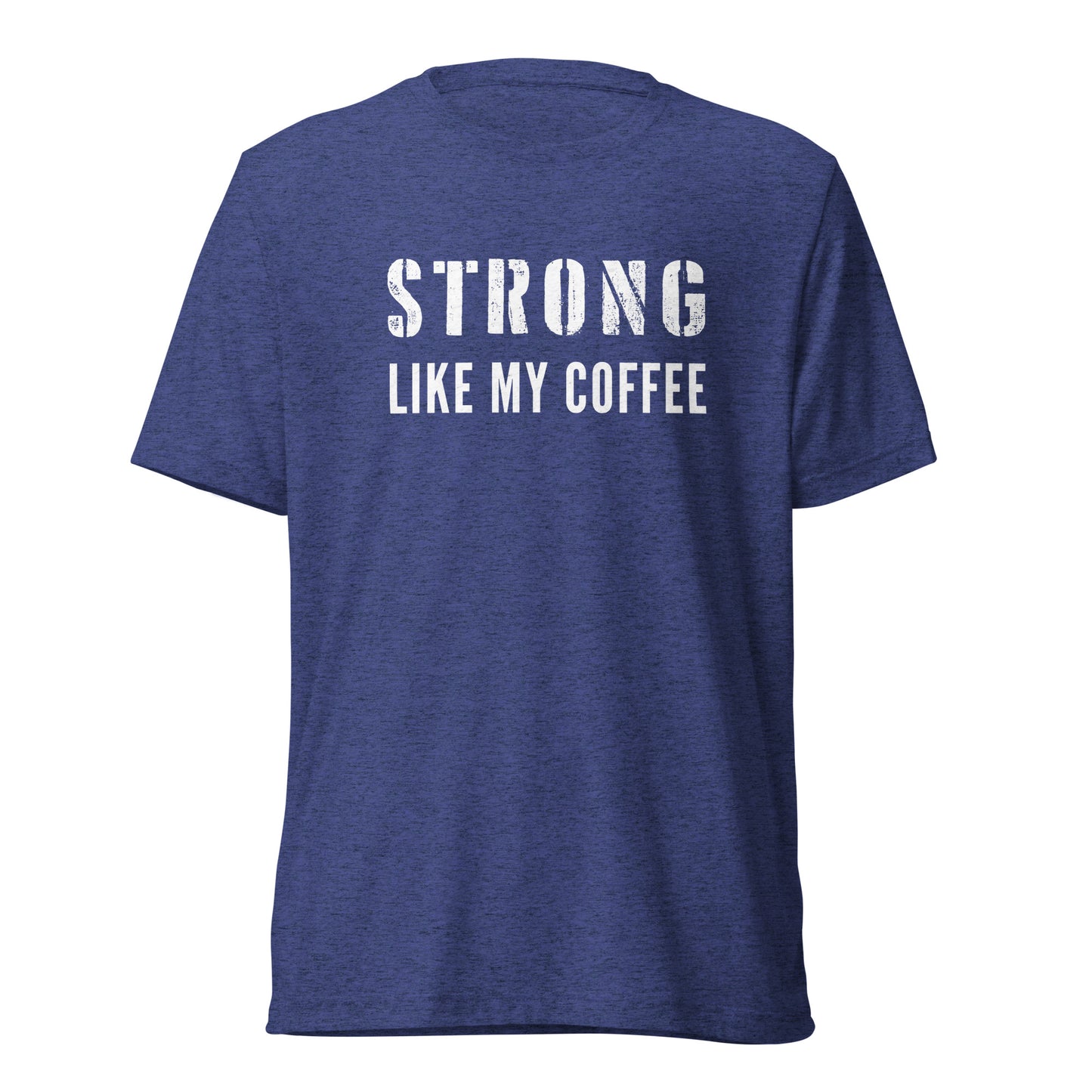 Strong Like My Coffee - t-shirt