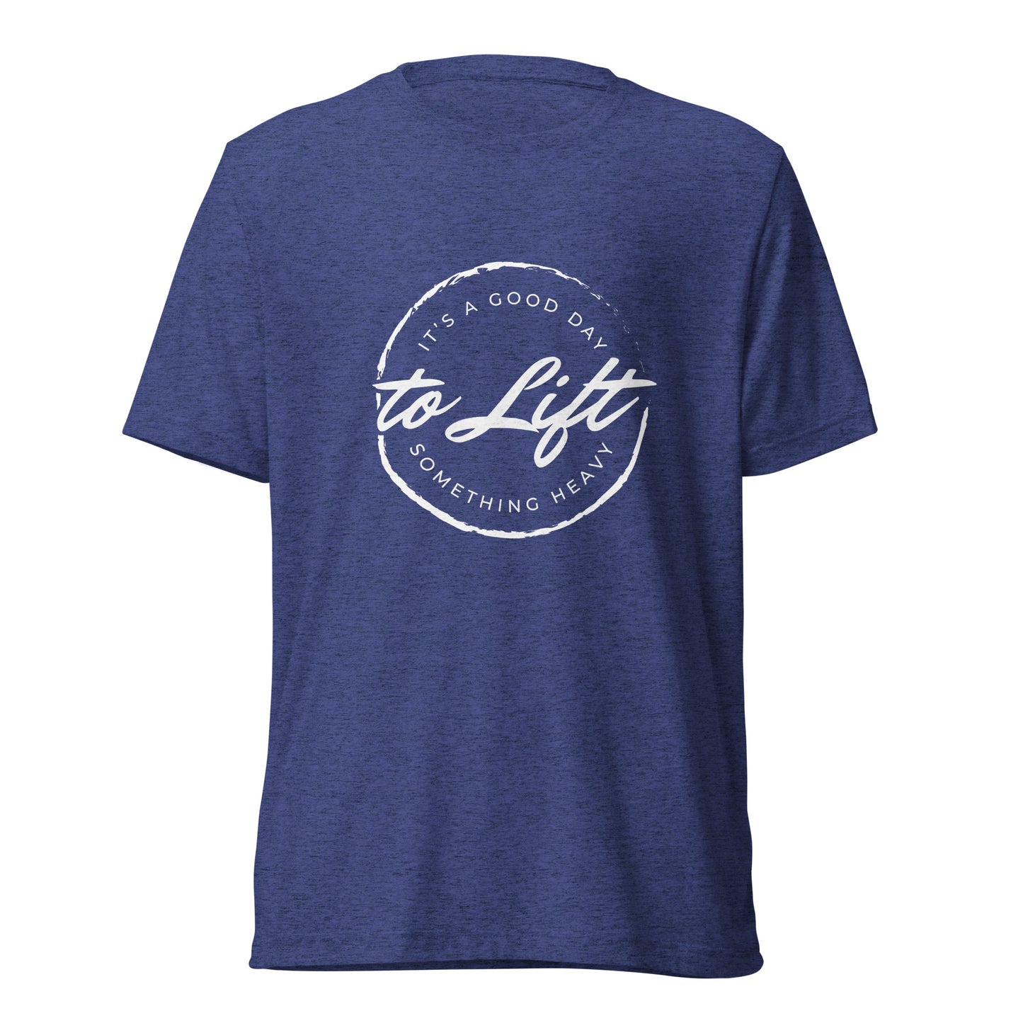 Good Day to Lift -  t-shirt