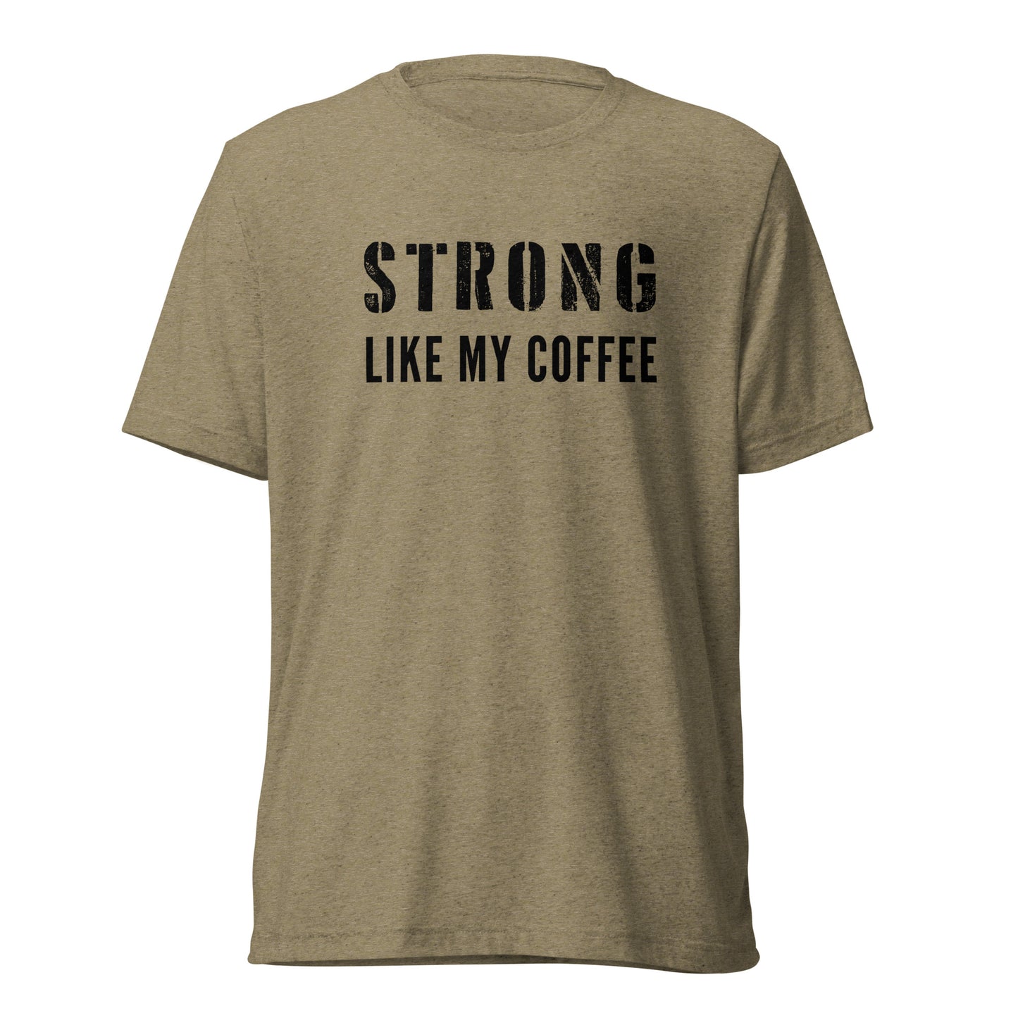 Strong Like My Coffee - t-shirt