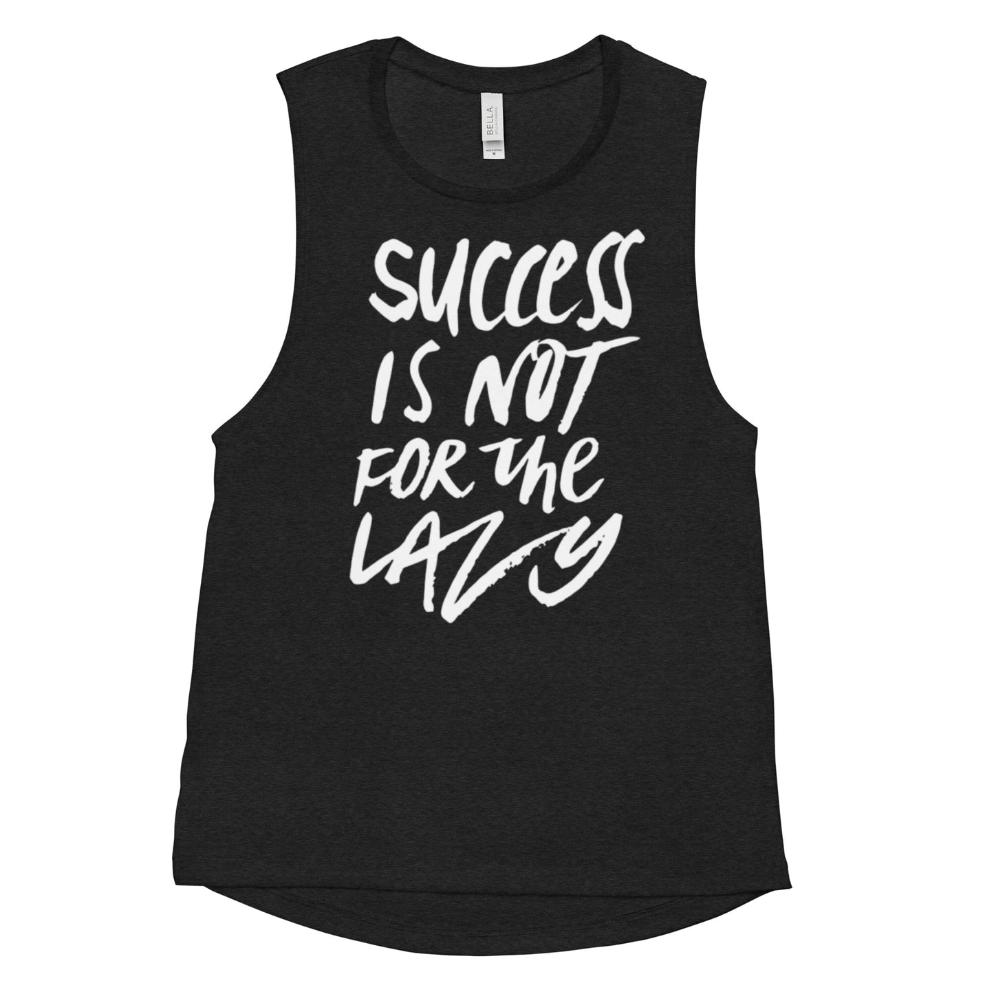 Success not for the Lazy - Muscle Tank