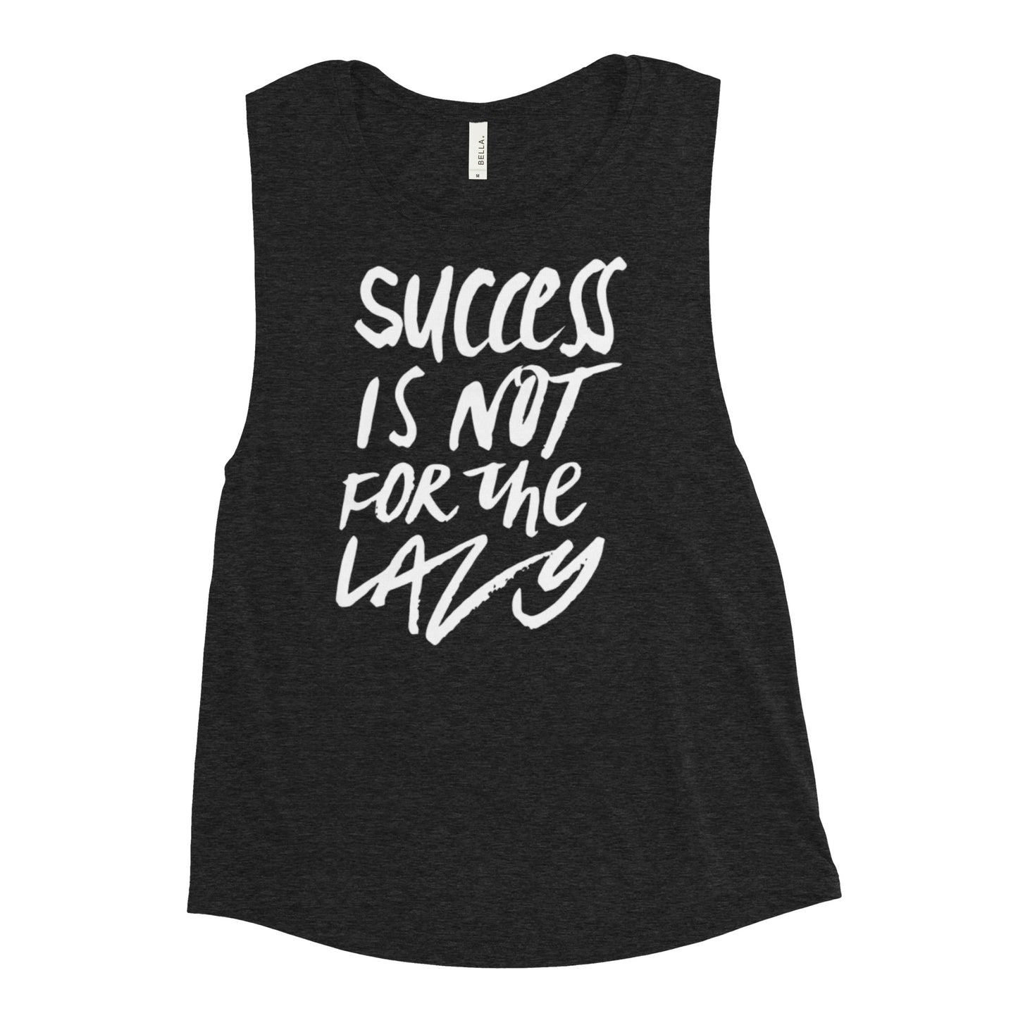 Success not for the Lazy - Muscle Tank