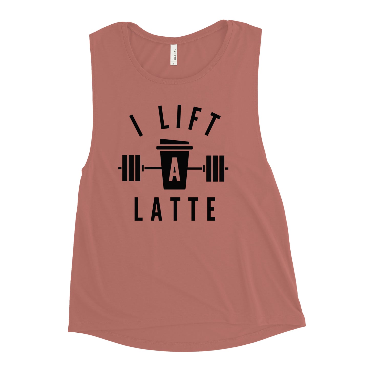 I Lift a Latte - Muscle Tank