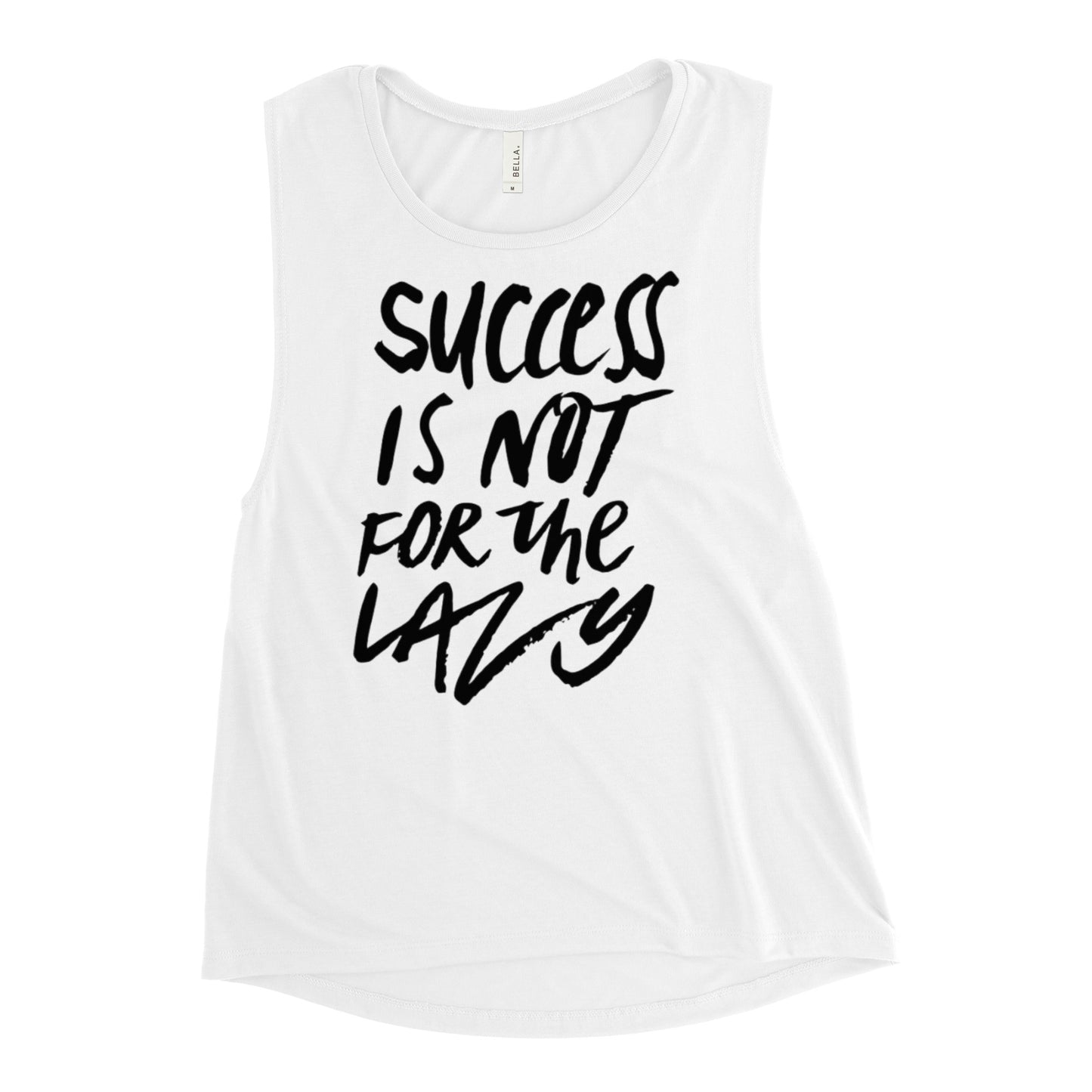 Success not for the Lazy - Muscle Tank