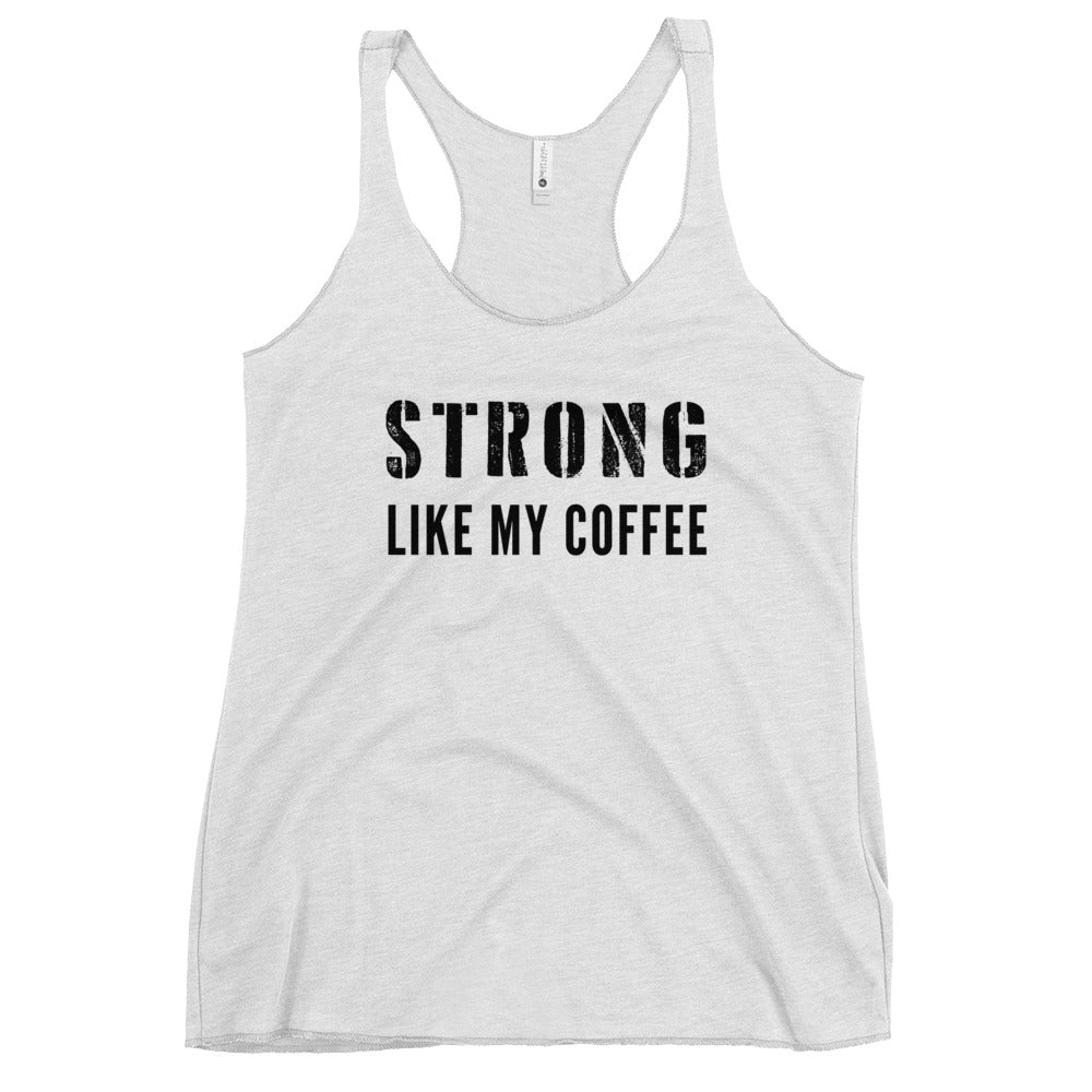 Strong Like My Coffee - Tank